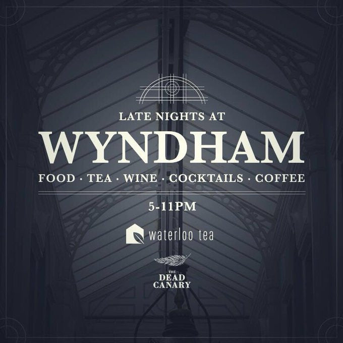 Saturday Evenings at The Wyndham - Waterloo Tea x The Dead Canary